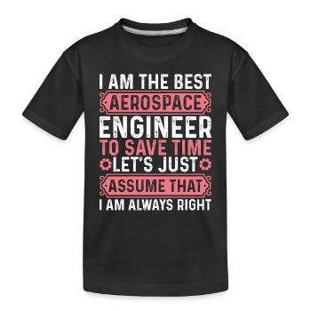 Aerospace Engineering - I Am The Best Aerospace En - Kinder Premium Bio T-Shirt - Schwarz - Vorne