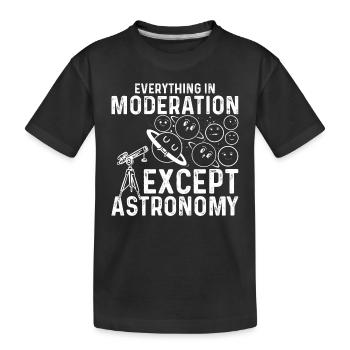 Planet Astronomy - Everything In Moderation Except - Kids' Premium Organic T-Shirt - black - Front