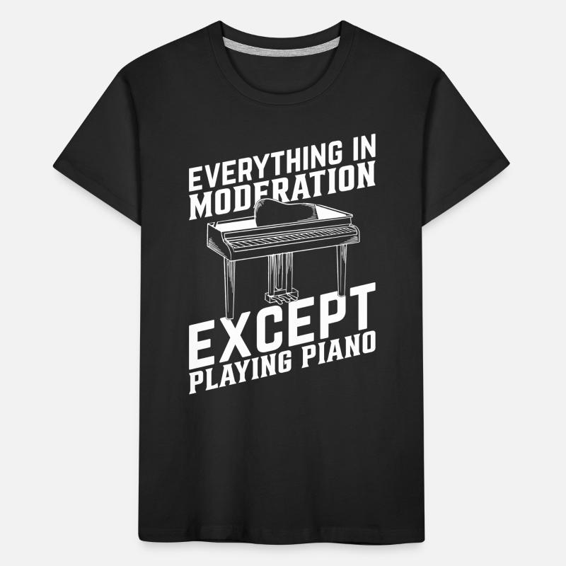 Everything In Moderation Except Piano - Piano Keyb Kids' Premium Organic T-Shirt