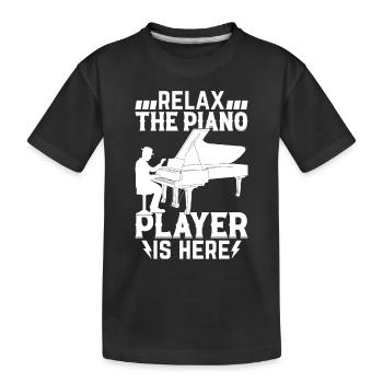 Relax The Piano Player Is Here - Piano Player Pian - Kids' Premium Organic T-Shirt - black - Front
