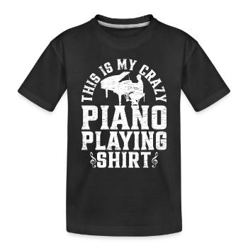 This Is My Crazy Piano Playing Shirt - Pianist Key - Kids' Premium Organic T-Shirt - black - Front