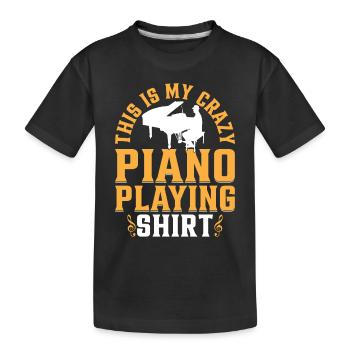 This Is My Crazy Piano Playing Shirt - Pianist Pia - Kids' Premium Organic T-Shirt - black - Front