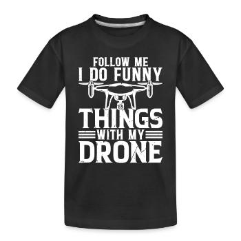 Suivez-moi Je fais des choses drôles avec mon drone - Drone - T-shirt bio Premium Enfant - noir - Devant