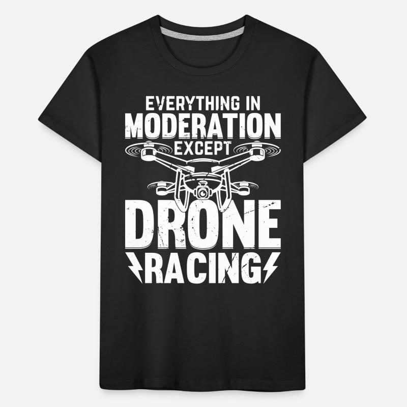 Everything In Moderation Except Drone Racing Drone Kids' Premium Organic T-Shirt