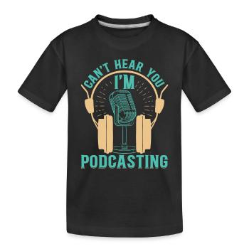 Podcast Host I Can't Hear You I'm Podcasting Funny - Kinder Premium Bio T-Shirt - Schwarz - Vorne