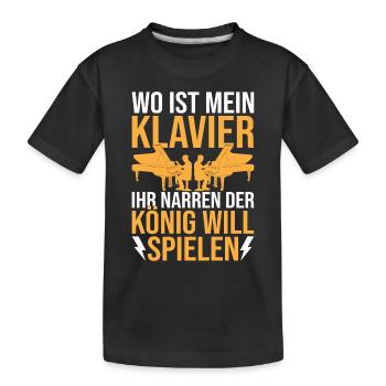 Wo ist mein Klavier ihr Narren der König will spi - Kinder Premium Bio T-Shirt - Schwarz - Vorne