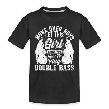 Double Bass - Let This Girl Show You How To Play D - Kids' Premium Organic T-Shirt - black - Front