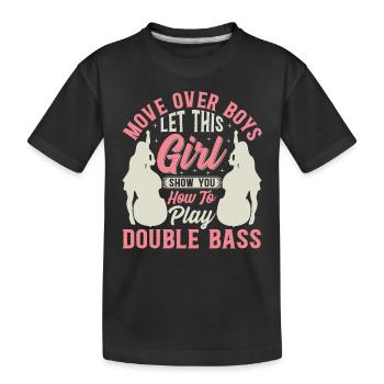 Let This Girl Show You How To Play Double Bass - Kids' Premium Organic T-Shirt - black - Front