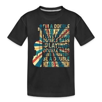 Playing Double Bass Is Smart Be A Double Bass Play - Kinder Premium Bio T-Shirt - Schwarz - Vorne