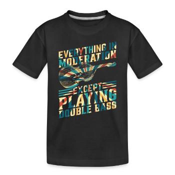 Double Bassist - Everything In Moderation Except D - Kids' Premium Organic T-Shirt - black - Front