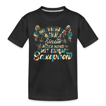 Never Underestimate An Old Man With A Saxophone Ol - Kids' Premium Organic T-Shirt - black - Front