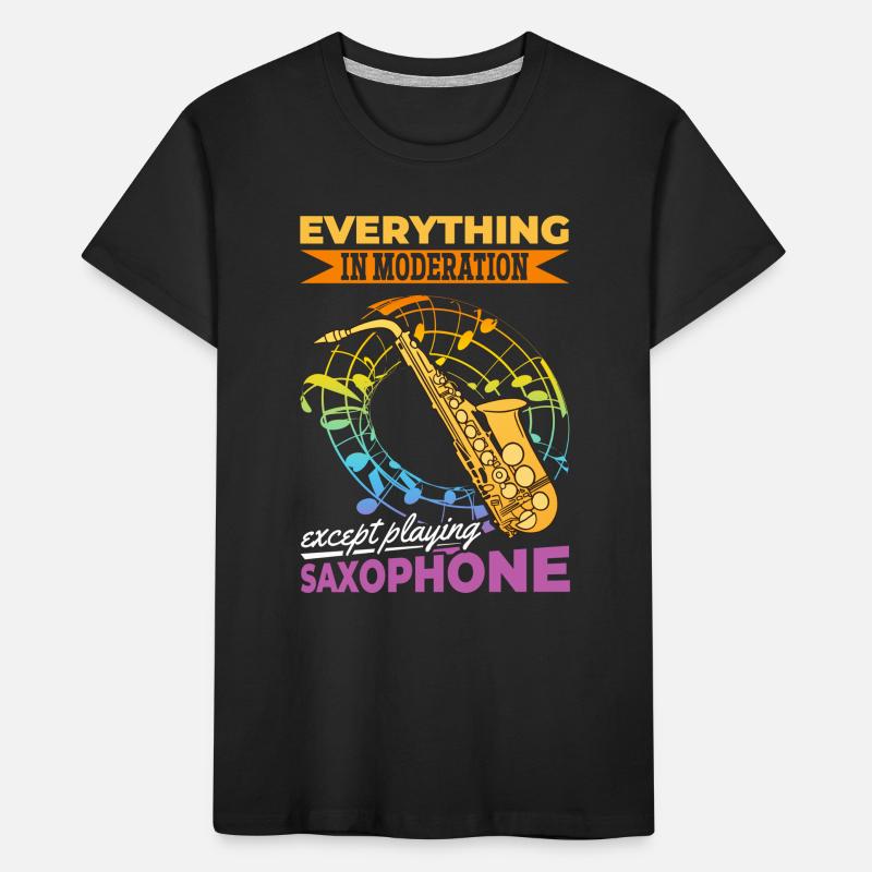 Sax Player Everything In Moderation Except Playing Kids' Premium Organic T-Shirt