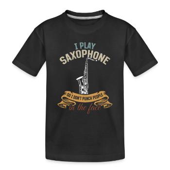 I Play Saxophones So I Don't Punch People - Funny S - Kids' Premium Organic T-Shirt - black - Front