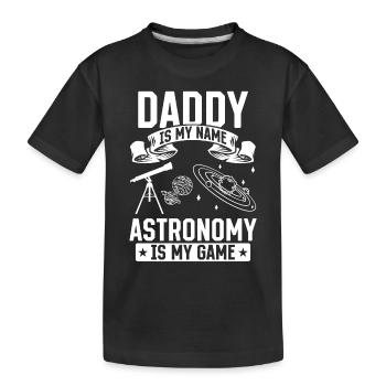 Papa est mon nom L’astronomie est mon jeu I Papa Astr - T-shirt bio Premium Enfant - noir - Devant