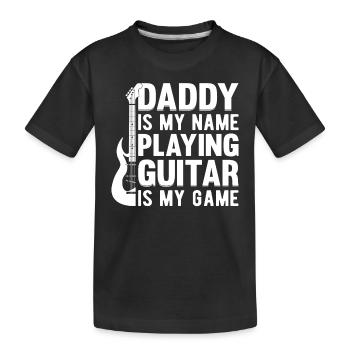 Daddy Guitarist Daddy Is My Name Playing Guitar Is - Kinder Premium Bio T-Shirt - Schwarz - Vorne