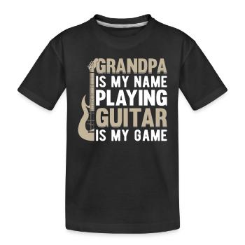 Grandpa Is My Name Playing Guitar Is My Game - Gui - Kids' Premium Organic T-Shirt - black - Front