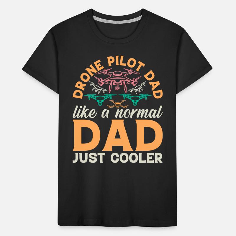 Drone - Drone Pilot Dad Like A Normal Dad Just Coo Kinder Premium Bio T-Shirt