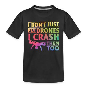 I Don't Just Fly Drones I Crash Them Too - Quadcop - Kids' Premium Organic T-Shirt - black - Front