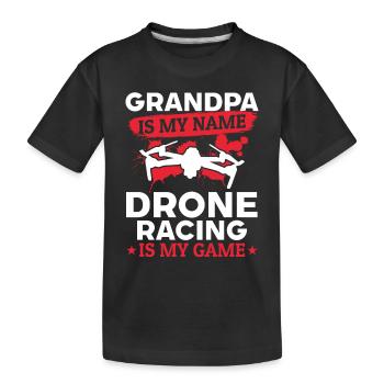 Grandpa Is My Name Drone Racing Is My Game - Kinder Premium Bio T-Shirt - Schwarz - Vorne