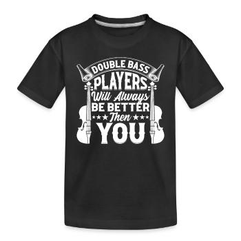 Les contrebassistes seront toujours meilleurs - Double Bass - T-shirt bio Premium Enfant - noir - Devant