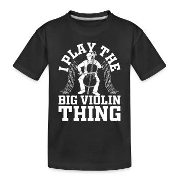 I Play The Big Violin Thing - Double Bassist Contr - Kinder Premium Bio T-Shirt - Schwarz - Vorne