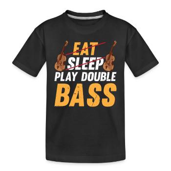 Double Bassist Contrabass Player- Eat Sleep Play D - Kinder Premium Bio T-Shirt - Schwarz - Vorne
