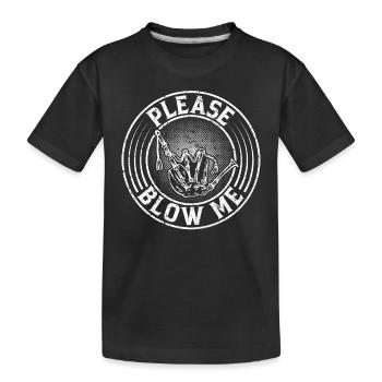 Please Blow Me - Bagpipe Musician Funny Bagpipe Pl - Kids' Premium Organic T-Shirt - black - Front