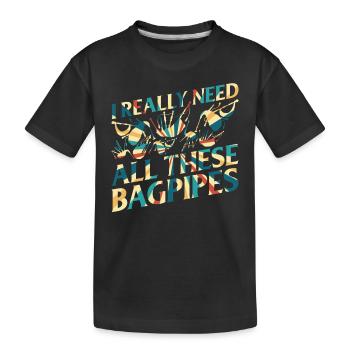 Funny Bagpiper - J’ai vraiment besoin de toutes ces cornemuses - T-shirt bio Premium Enfant - noir - Devant