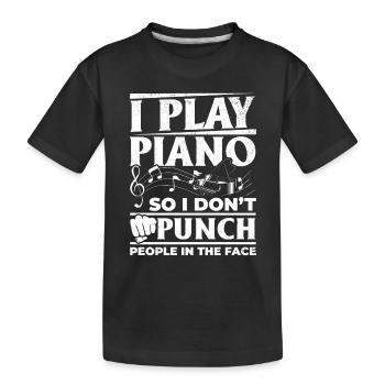 I Play Piano So I Don't Punch People In The Face - - Kids' Premium Organic T-Shirt - black - Front
