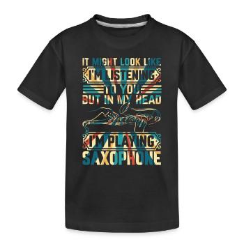 In My Head I'm Playing Saxophone - Saxophonist - Kids' Premium Organic T-Shirt - black - Front