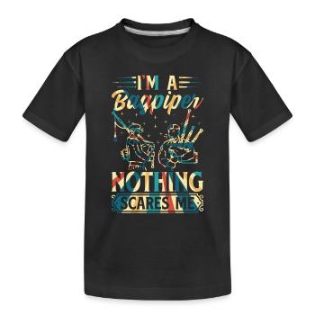 I'm A Bagpiper Nothing Scares Me Bagpiping Players - Kids' Premium Organic T-Shirt - black - Front