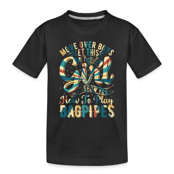 Bagpipe Musician Let This Girl Show You How To Pla - Kids' Premium Organic T-Shirt - black - Front