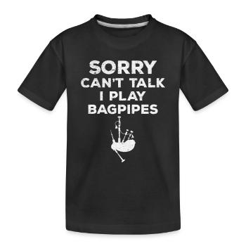 Désolé je ne peux pas parler je joue de la cornemuse - Bagpipe Bagpi - T-shirt bio Premium Enfant - noir - Devant