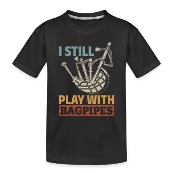 Je joue toujours avec la cornemuse - Bagpipe Instrument Ba - T-shirt bio Premium Enfant - noir - Devant