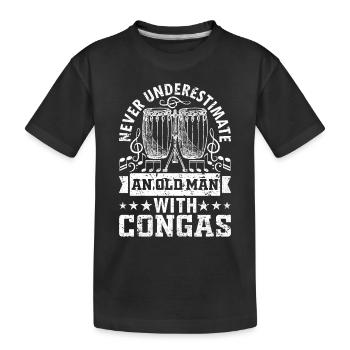 Conga Drummer - Never Underestimate An Old Man Wit - Kinder Premium Bio T-Shirt - Schwarz - Vorne