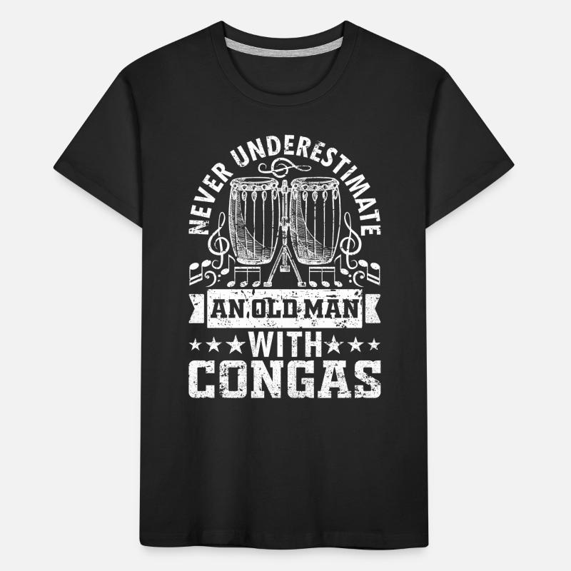 Conga Drummer - Never Underestimate An Old Man Wit Kinder Premium Bio T-Shirt