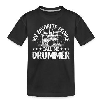 Mes gens préférés m’appellent batteur - Joueur de batterie - T-shirt bio Premium Enfant - noir - Devant
