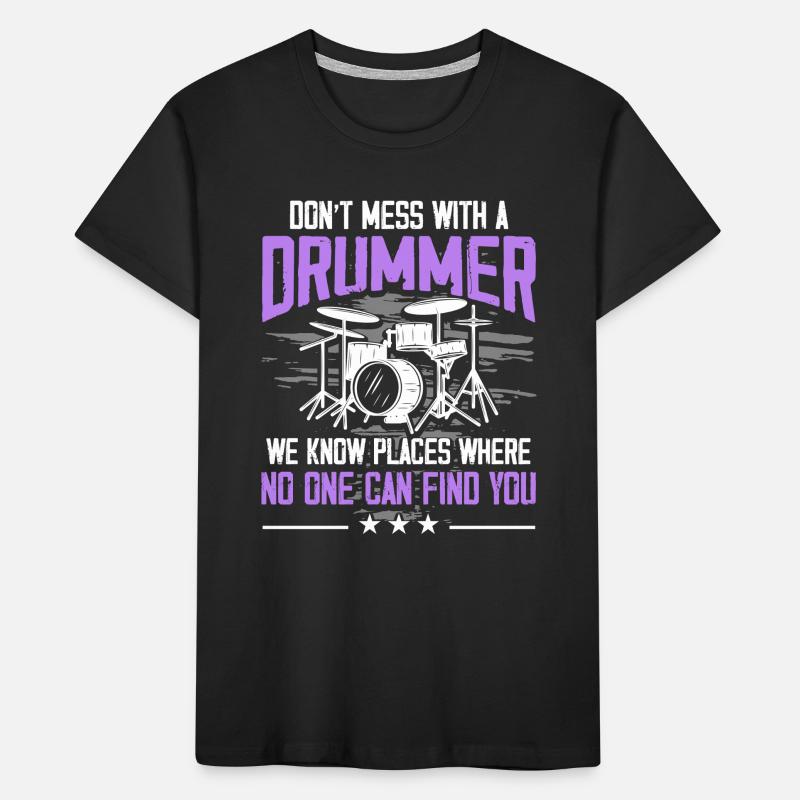 Don't Mess With A Drummer - Drum Player Drummer Kinder Premium Bio T-Shirt