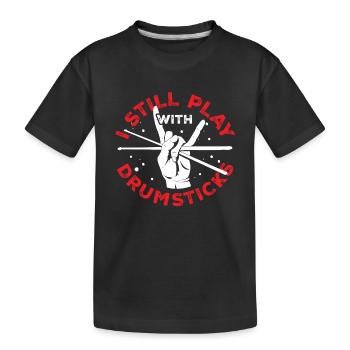I Still Play With Drumsticks Drum Player Drummer - Kinder Premium Bio T-Shirt - Schwarz - Vorne
