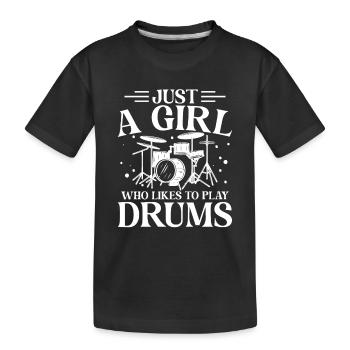 Just A Girl Who Likes To Play Drums - Drum Player - Kids' Premium Organic T-Shirt - black - Front