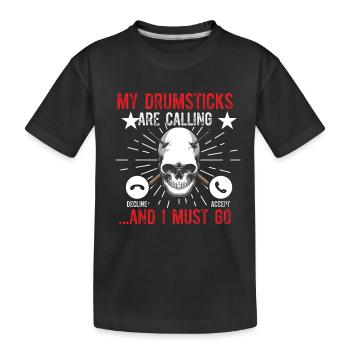 Mes baguettes appellent I Must Go - Funny Drumme - T-shirt bio Premium Enfant - noir - Devant