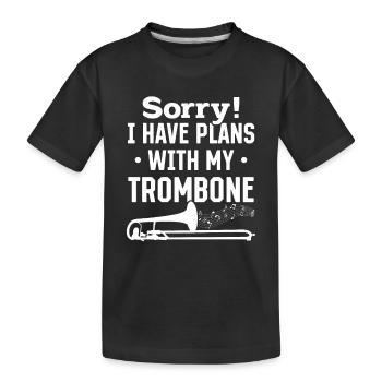 Sorry I Have Plans With My Trombone Trombonist Mus - Kinder Premium Bio T-Shirt - Schwarz - Vorne