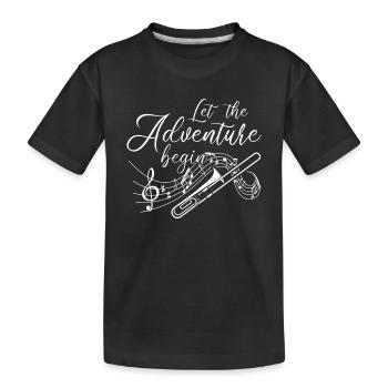 Let The Adventure Begin Trombonist Trombones And M - Kinder Premium Bio T-Shirt - Schwarz - Vorne