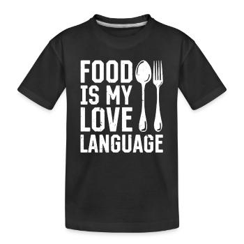 Food Is My Love Language Cooks Chef Instruments Fo - Kinder Premium Bio T-Shirt - Schwarz - Vorne