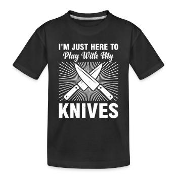I'm Just Here To Play With My Knives Chef Food Coo - Kinder Premium Bio T-Shirt - Schwarz - Vorne
