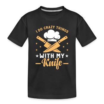 I Do Crazy Things With My Knife Chef Tools Chef Fo - Kinder Premium Bio T-Shirt - Schwarz - Vorne