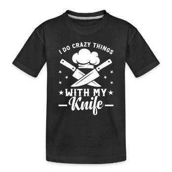 Je fais des choses folles avec mon couteau Chef Outils Cuisine - T-shirt bio Premium Enfant - noir - Devant