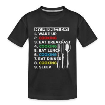 My Perfect Day Wake Up Cooking Food Lover Chefs Fo - Kids' Premium Organic T-Shirt - black - Front
