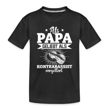 Loved As A Dad Idolized As A Double Bass Player -P - Kinder Premium Bio T-Shirt - Schwarz - Vorne