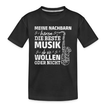 My Neighbors Listen To The Best Music Saxophonist - Kinder Premium Bio T-Shirt - Schwarz - Vorne